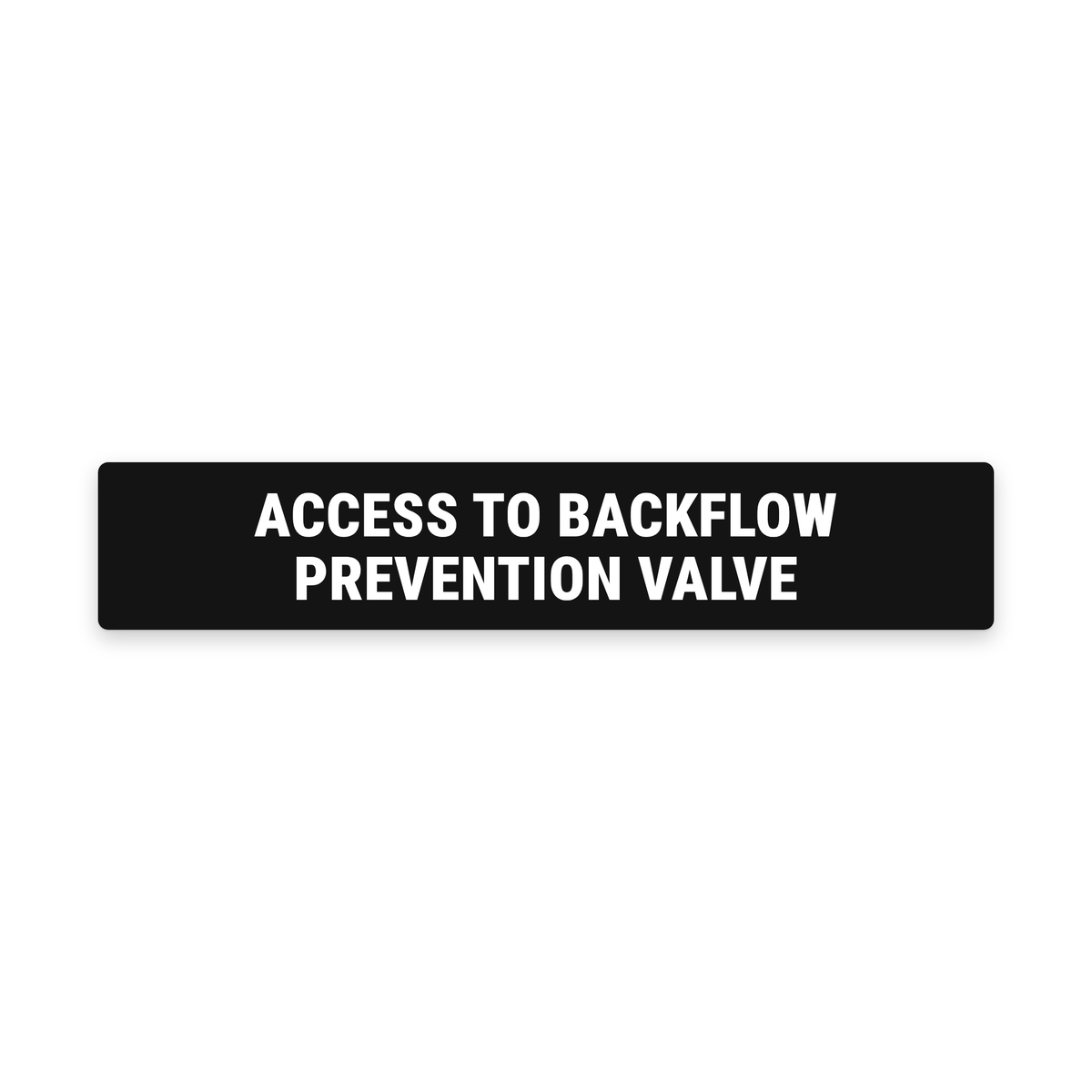 Access to Backflow Prevention Valve Sign – Black & White – Australian made, matt laminated safety sign by SignShine