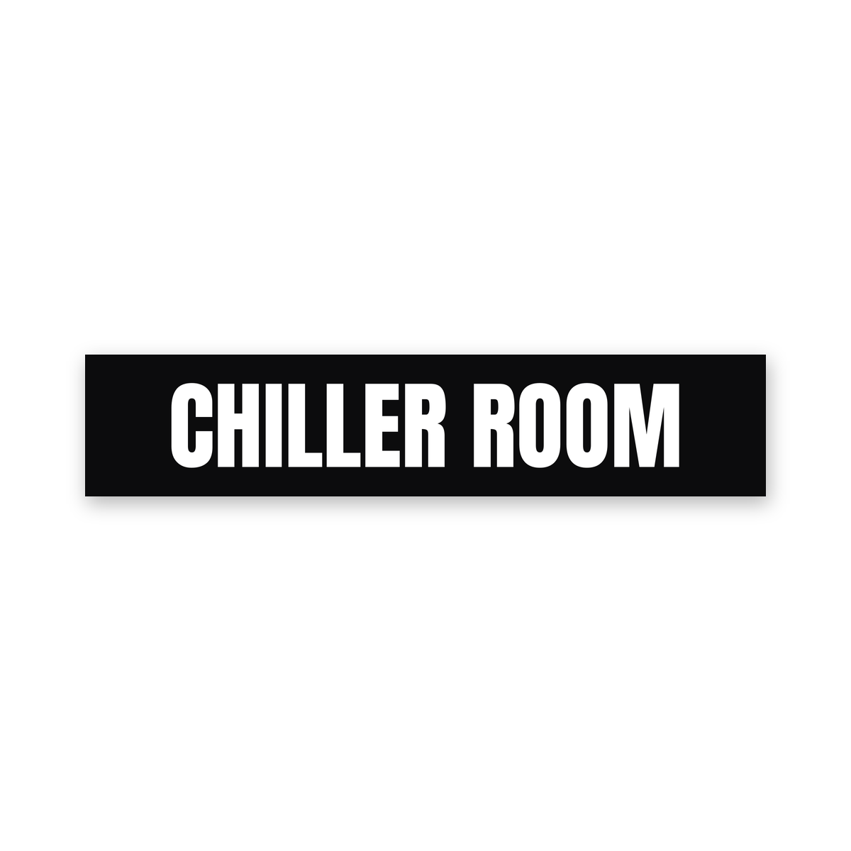 Chiller Room Sign, black and white, Australian made