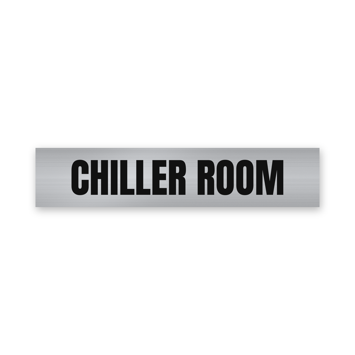 Chiller Room Sign, brushed silver and black, Australian made