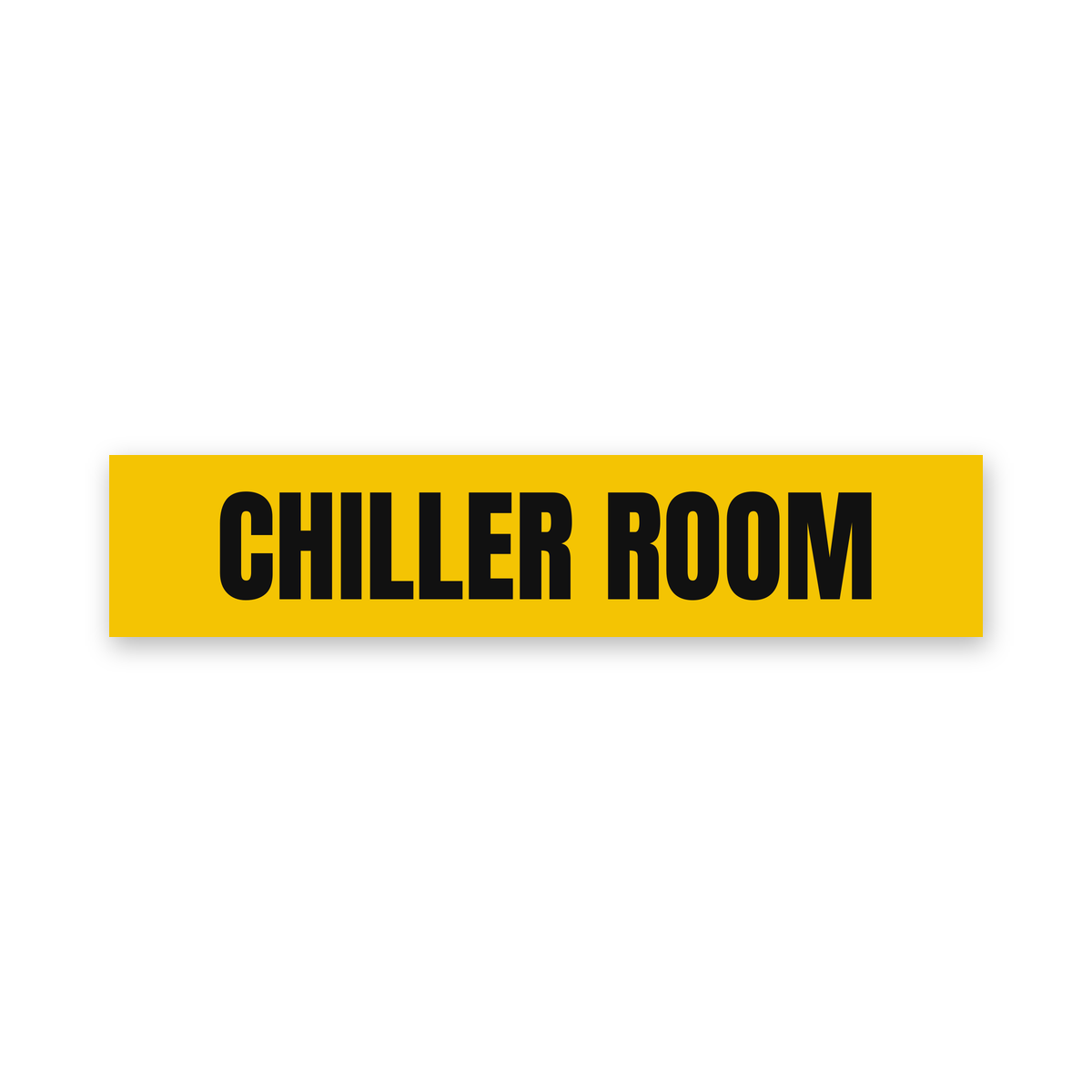 Chiller Room Sign, yellow and black, Australian made