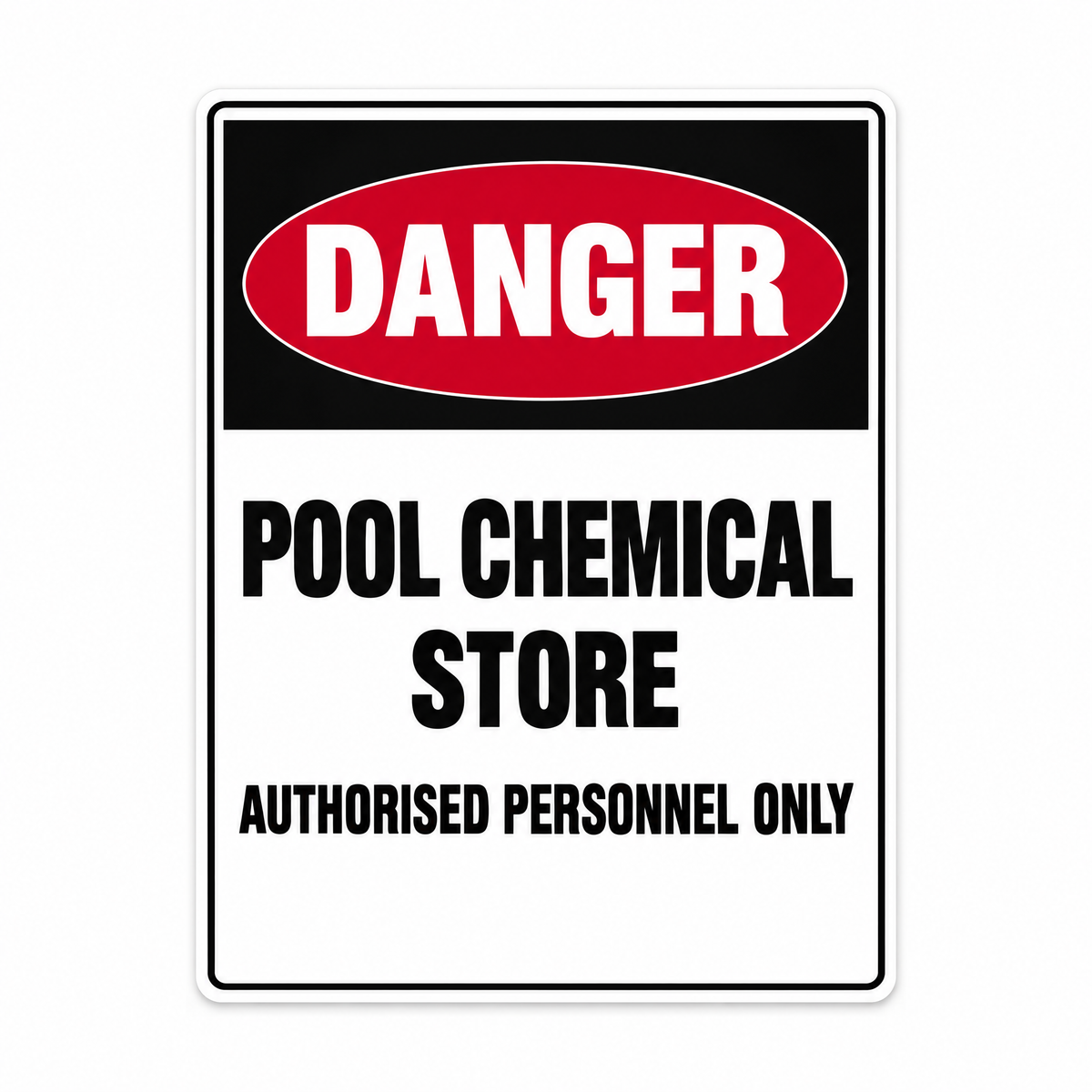 Danger Pool Chemical Store Authorised Personnel Only Sign – Australian made, matt laminated safety sign by SignShine