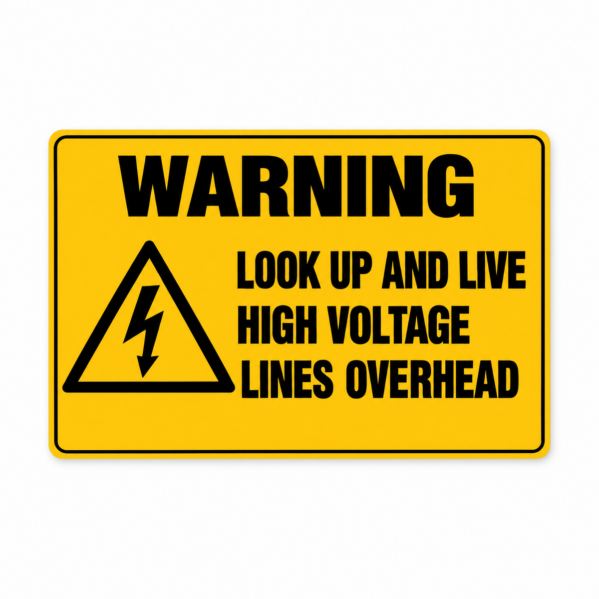 Look Up and Live High Voltage Lines Overhead Sign – Australian made, matt laminated safety sign by SignShine
