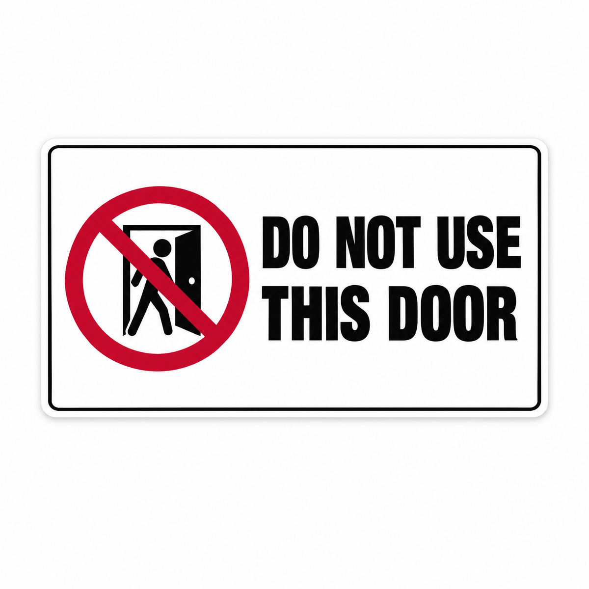 Do Not Use This Door Sign – Australian made, matt laminated safety sign by SignShine