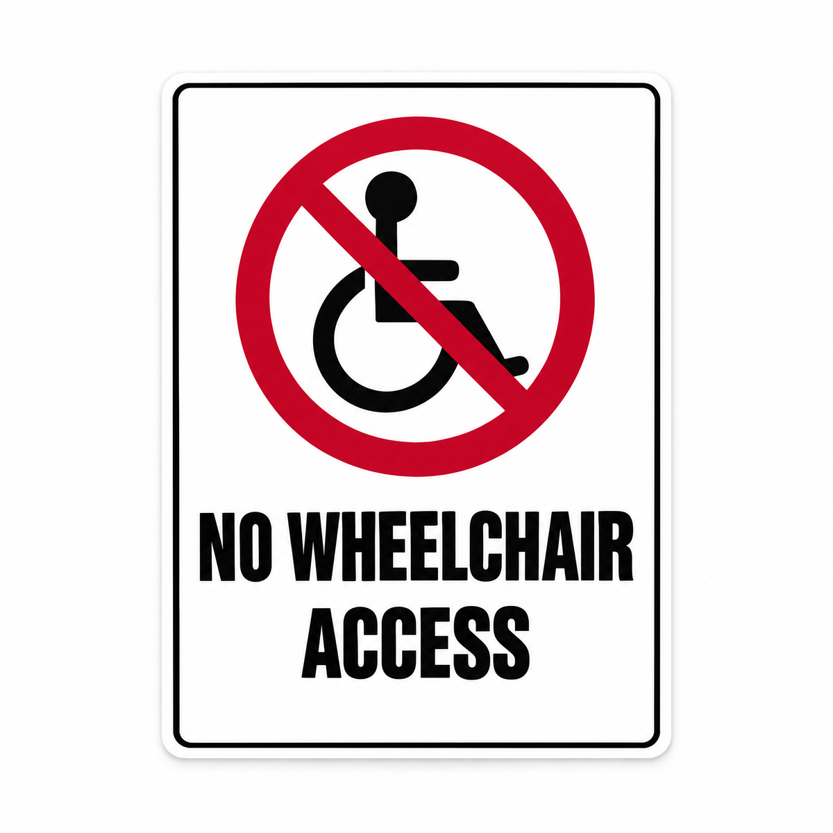 No Wheelchair Access Sign – Australian made, matt laminated safety sign by SignShine