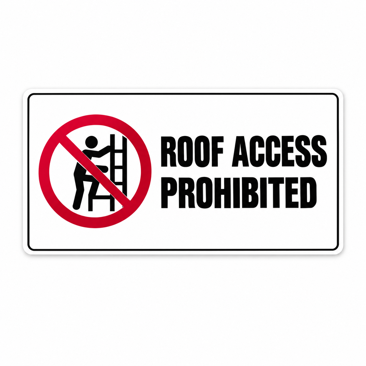 Roof Access Prohibited Sign – Australian made, matt laminated safety sign by SignShine