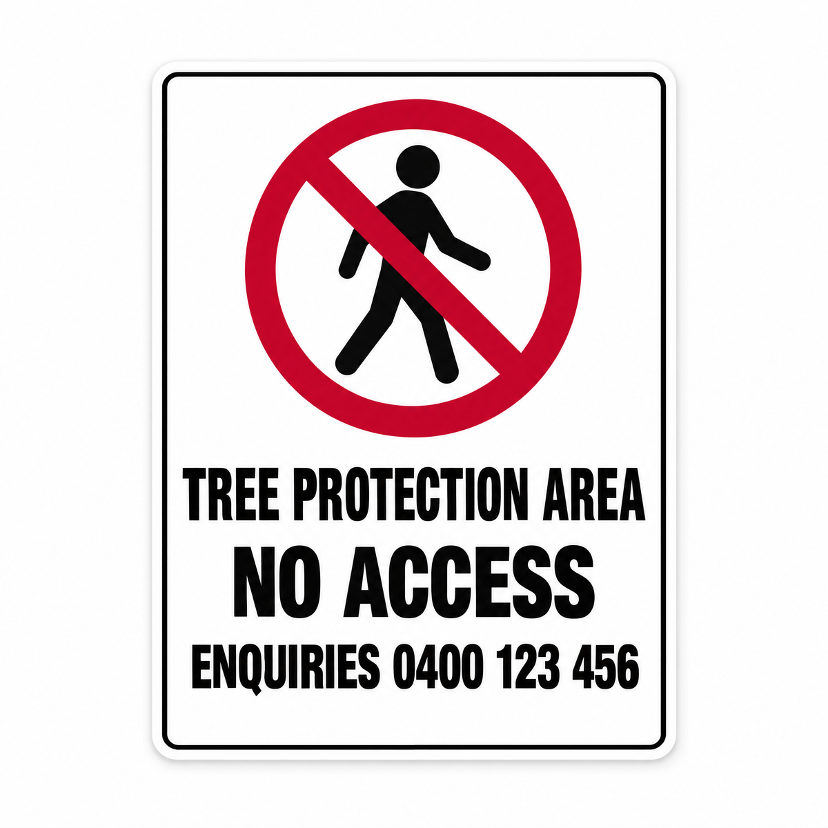 Tree Protection Area - No Access Sign with Custom Number – Australian made, matt laminated safety sign by SignShine
