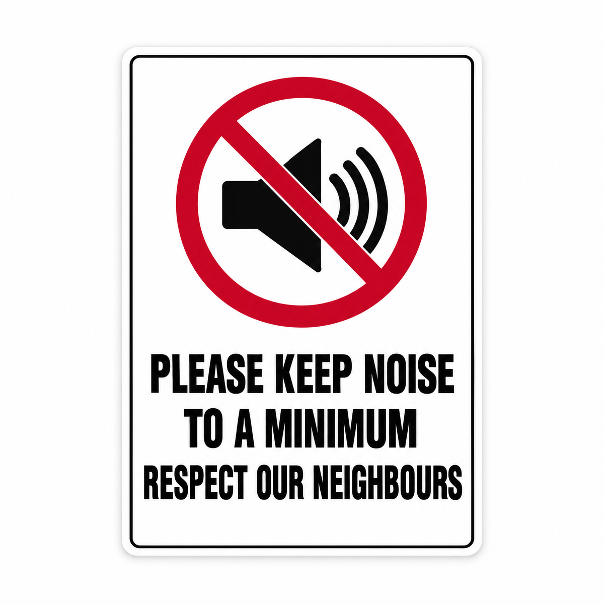 Please Keep Noise to a Minimum Please Respect Our Neighbours Sign – Australian made, matt laminated safety sign by SignShine