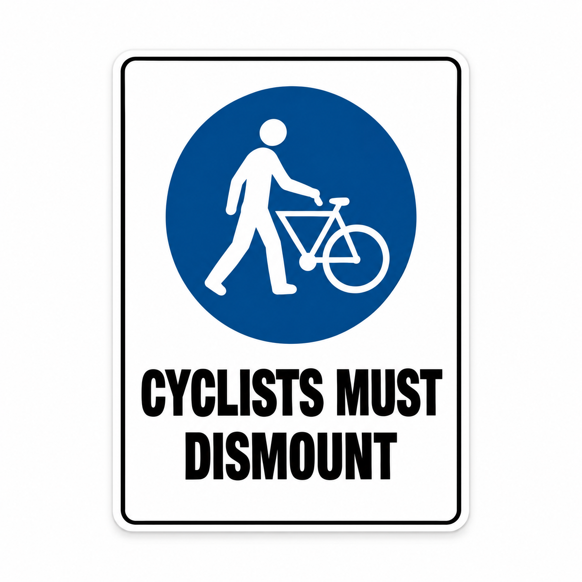 Cyclists Must Dismount Sign – Australian made, matt laminated safety sign by SignShine