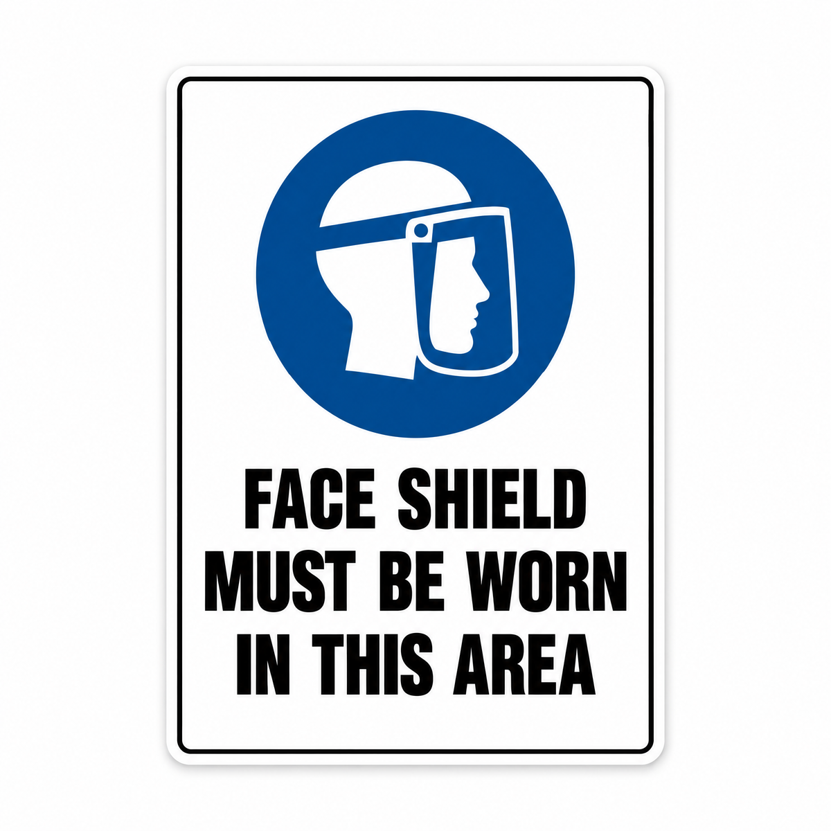 Face Shield Must Be Worn Sign – Australian made, matt laminated safety sign by SignShine