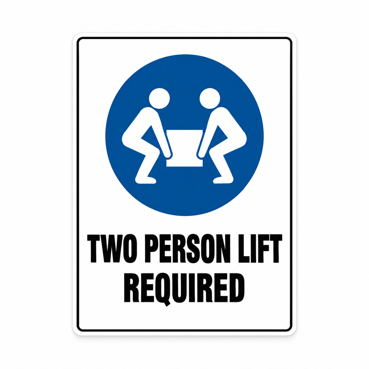 Two Person Lift Required Sign – Australian made, matt laminated safety sign by SignShine