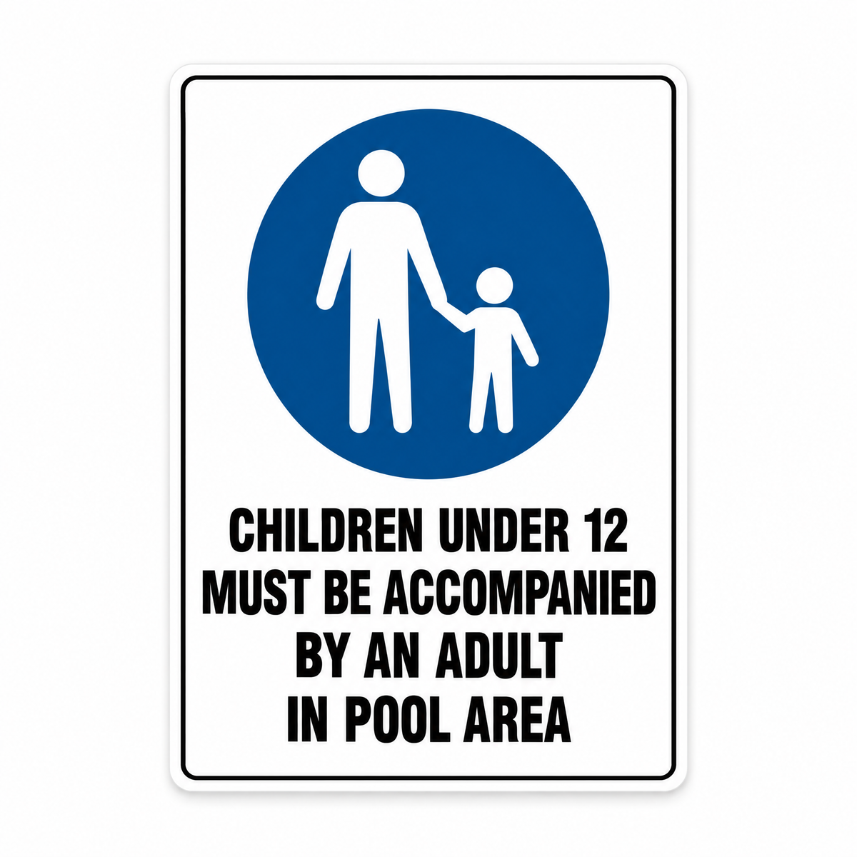Children Under 12 Must Be Accompanied by an Adult in Pool Area Sign – Australian made, matt laminated safety sign by SignShine