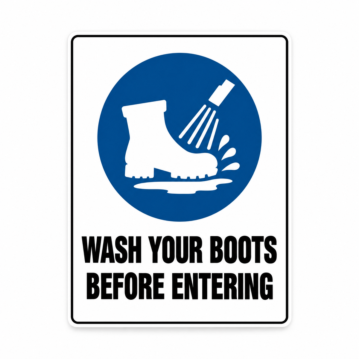 Wash Your Boots Before Entering Sign – Australian made, matt laminated safety sign by SignShine