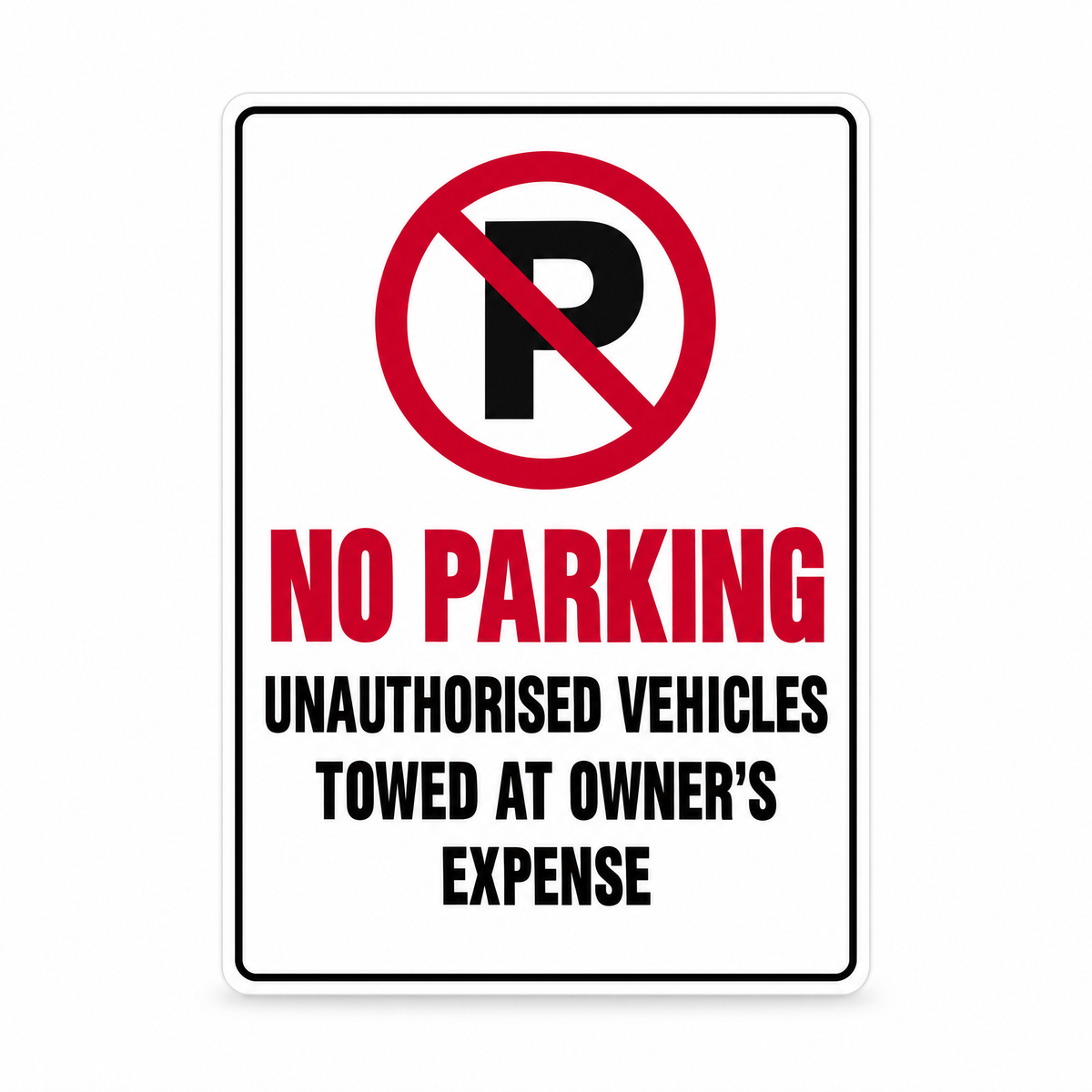 No Parking Unauthorised Vehicle Towed at Vehicle Owner's Expense Sign – Australian made, matt laminated safety sign by SignShine