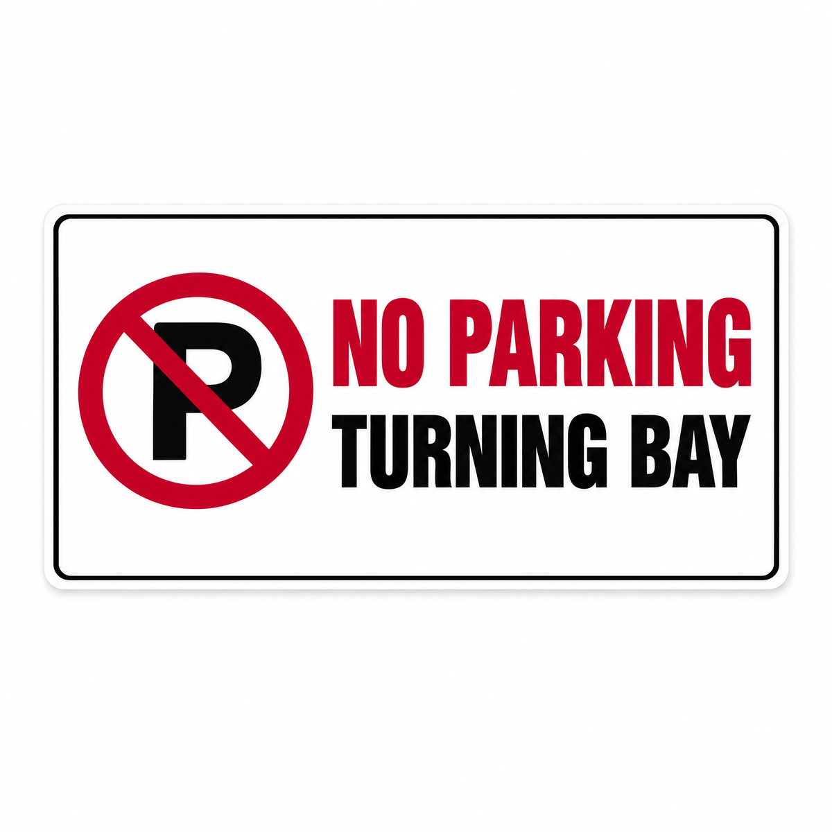 No Parking Turning Bay Sign – Australian made, matt laminated safety sign by SignShine