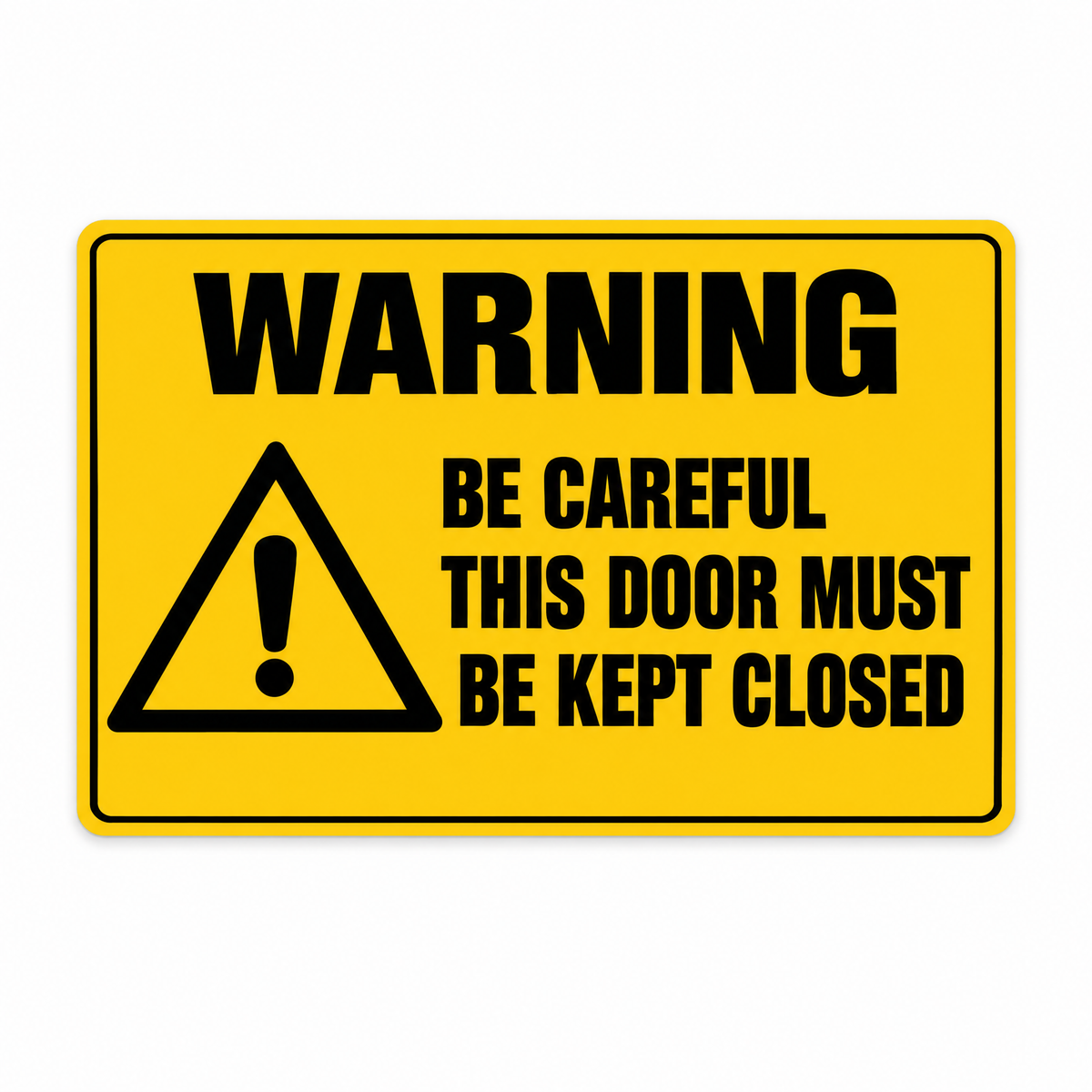 Be Careful - This Door Must Be Kept Closed Sign – Australian made, matt laminated safety sign by SignShine