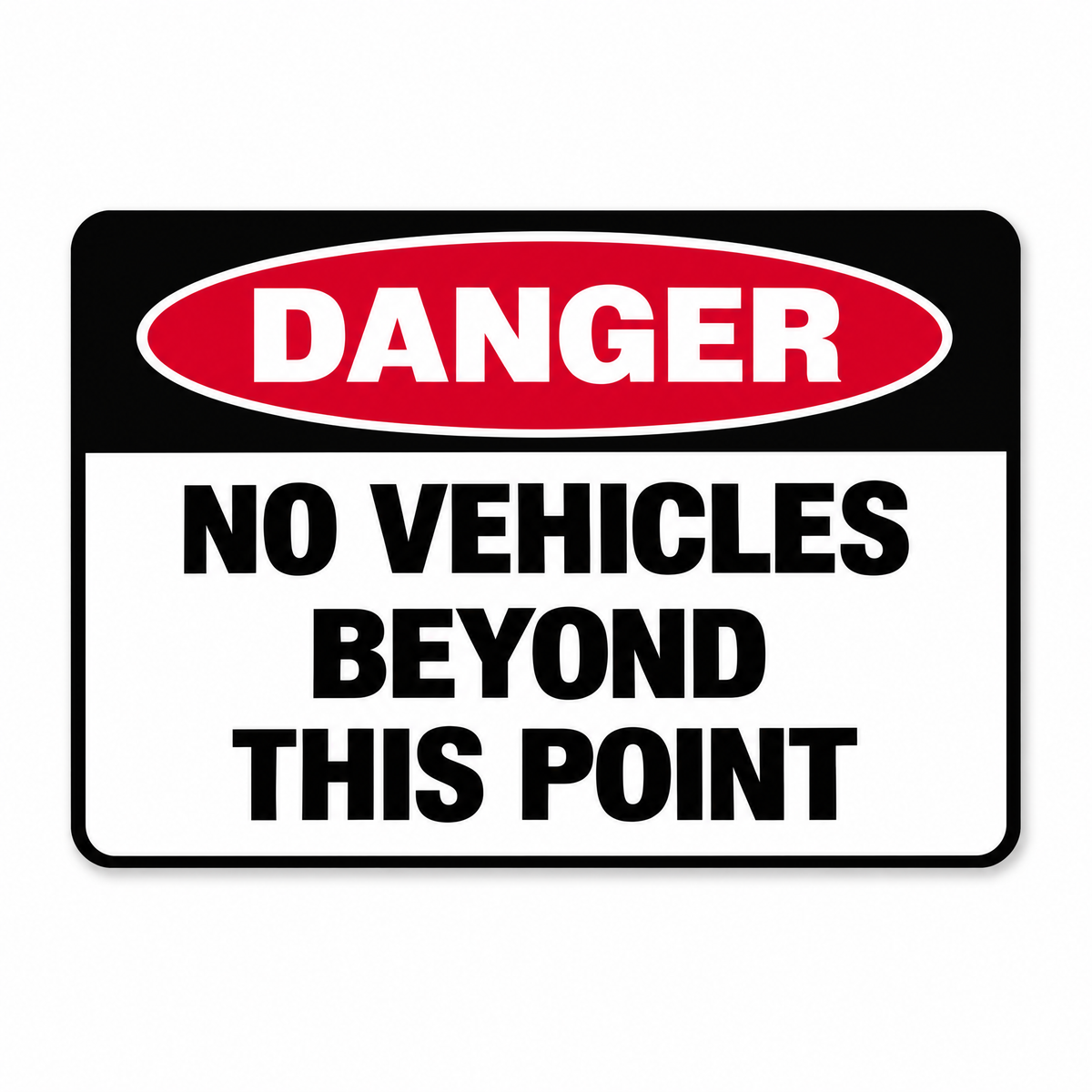 Danger No Vehicles Beyond This Point Sign, Australian made