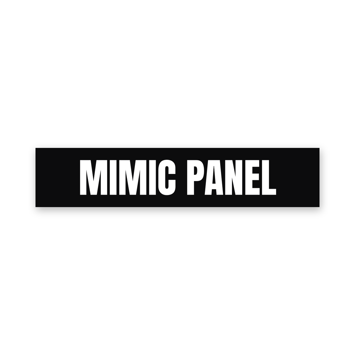 Mimic Panel Sign, black and white, Australian made