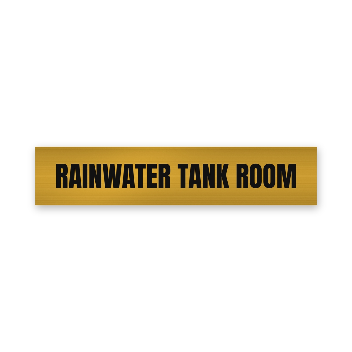 Rainwater Tank Room Sign, brushed gold and black, Australian made