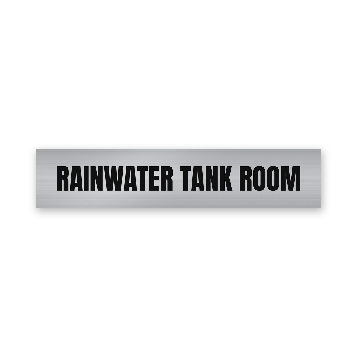 Rainwater Tank Room Sign, brushed silver and black, Australian made
