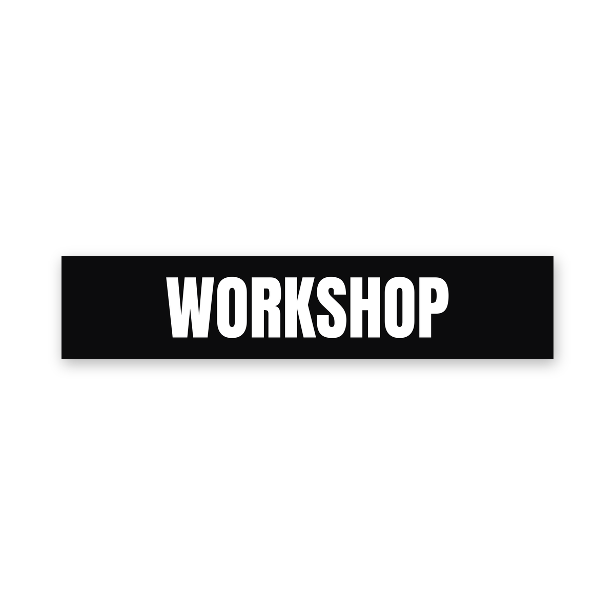 Workshop Sign, black and white, Australian made
